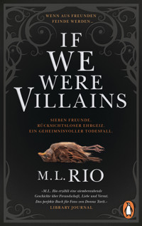 If We Were Villains. Wenn aus Freunden Feinde werden - M. L. Rio - E-Book