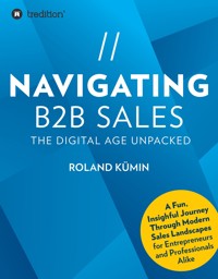 NAVIGATING B2B SALES (E-BOOK) - Roland Kümin - E-Book