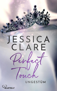 Perfect Touch - Ungestüm - Jessica Clare - E-Book