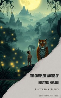 The Complete Works of Rudyard Kipling - Rudyard Kipling - E-Book