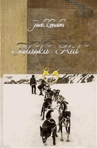 Alaska-Kid - Jack  London - E-Book