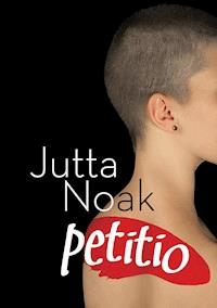 Petitio - Jutta Noak - E-Book