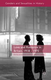 Love and Romance in Britain, 1918 - 1970 -  - E-Book