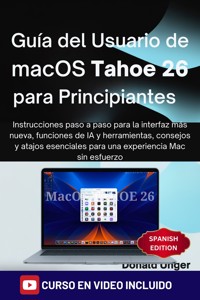 Guía del usuario de macOS Tahoe 26 para principiantes - Donald Unger - E-Book