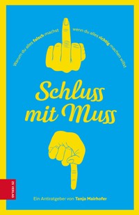 Schluss mit Muss - Tanja Mairhofer - E-Book