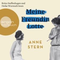 Meine Freundin Lotte (Ungekürzt) - Anne Stern - Hörbuch