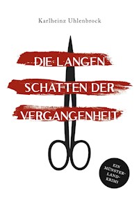 Die langen Schatten der Vergangenheit - Karlheinz Uhlenbrock - E-Book