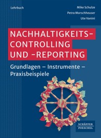 Nachhaltigkeitscontrolling und -reporting - Mike Schulze - E-Book