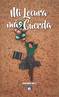 Mi locura más cuerda - Jhoanna Rola - E-Book