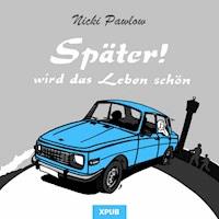 Später! Wird das Leben schön -  - Hörbuch