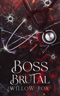 Boss Brutal - Willow Fox - E-Book