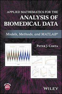 Applied Mathematics for the Analysis of Biomedical Data - Peter J. Costa - E-Book