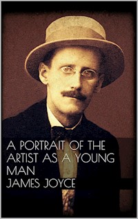 A Portrait of the Artist as a Young Man - James Joyce - E-Book