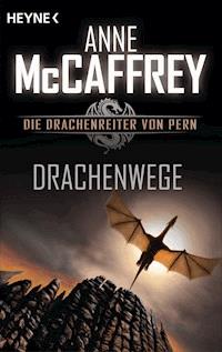 Drachenwege - Anne McCaffrey - E-Book