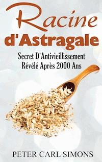 Racine d'Astragale - Peter Carl Simons - E-Book