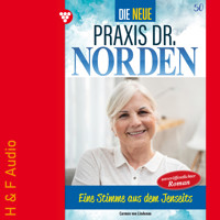 Eine Stimme aus dem Jenseits? - Die neue Praxis Dr. Norden, Band 50 (ungekürzt) - Carmen von Lindenau - Hörbuch