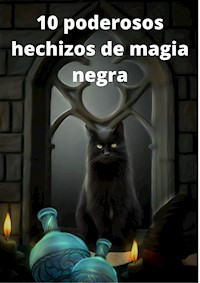 10 poderosos hechizos de magia negra - P. K. - E-Book