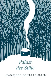 Palast der Stille - Hansjörg Schertenleib - E-Book