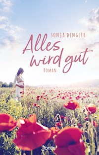 Alles wird gut - Sonja Dengler - E-Book