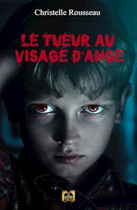 Le Tueur au visage d'ange - Christelle Rousseau - E-Book