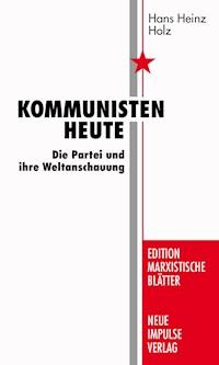 Kommunisten heute - Hans Heinz Holz - E-Book