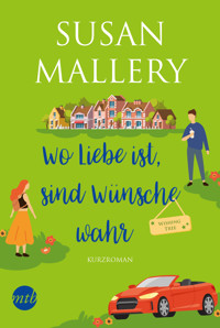Wo Liebe ist, sind Wünsche wahr - Susan Mallery - E-Book