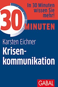 30 Minuten Krisenkommunikation - Karsten Eichner - E-Book