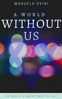 A World Without Us - Manuela Dviri - E-Book