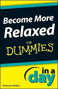 Become More Relaxed In A Day For Dummies - Shamash Alidina - E-Book