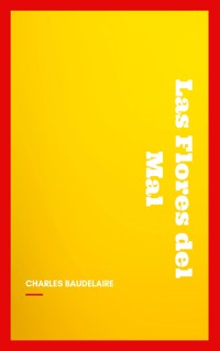 Las Flores del Mal - Charles Baudelaire - E-Book