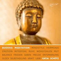 Buddha Meditation für Liebe & Mitgefühl - Katja Schütz - Hörbuch