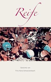 Reife - Fritz Hans Schwarzenbach - E-Book