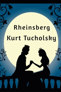 Rheinsberg - Kurt Tucholsky - E-Book