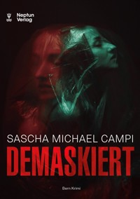 Demaskiert - Sascha Michael Campi - E-Book