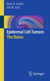Epidermal Cell Tumors: The Basics - Bruce R. Smoller - E-Book