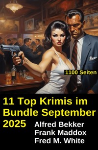 11 Top Krimis im Bundle September 2025 - Alfred Bekker - E-Book