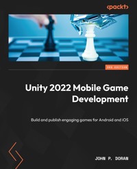 Unity 2022 Mobile Game Development - John P. Doran - E-Book