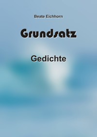 Grundsatz - Beate Eichhorn - E-Book