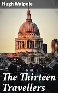 The Thirteen Travellers - Hugh Walpole - E-Book