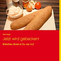 Jetzt wird gebacken! - Gabi Geiger - E-Book