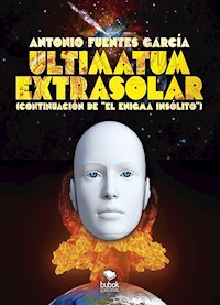 Ultimatum extrasolar - Antonio Fuentes García - E-Book