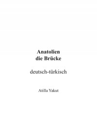 Anatolien die Brücke - Atilla Yakut - E-Book