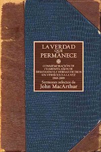 La verdad que permanece - John MacArthur - E-Book