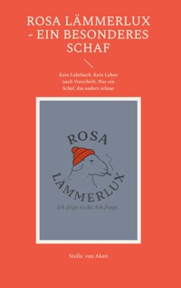 Rosa Lämmerlux - Ein besonderes Schaf - Stella van Aken - E-Book