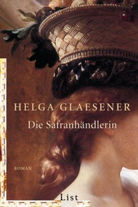 Die Safranhändlerin - Helga Glaesener - E-Book