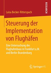 Steuerung der Implementation von Flughäfen - Luisa Becker-Ritterspach - E-Book