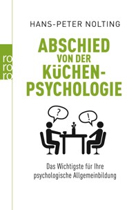 Abschied von der Küchenpsychologie - Hans-Peter Nolting - E-Book