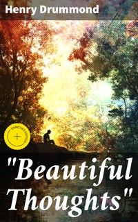 "Beautiful Thoughts" - Henry Drummond - E-Book