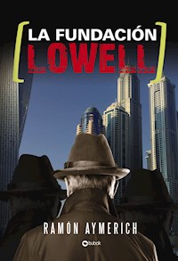 La fundación Lowell - Ramón Aymerich - E-Book