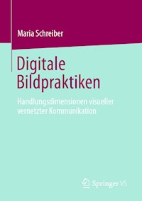 Digitale Bildpraktiken - Maria Schreiber - E-Book